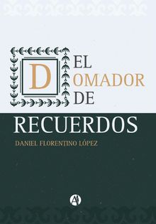 El domador de recuerdos y otros relatos