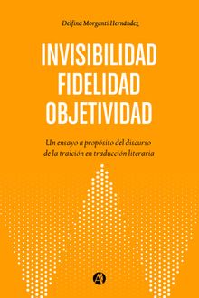 Objetividad. Fidelidad. Invisibilidad