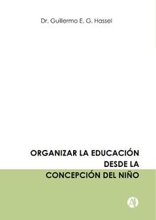 Organizar la educacin desde la concepcin del nio