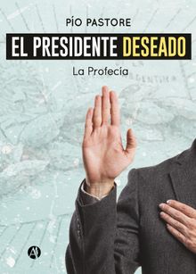 El presidente deseado