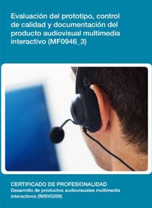 MF0946_3 - Evaluacin del prototipo, control de calidad y documentacin del producto audiovisual multimedia interactivo
