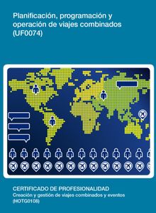 UF0074 - Planificacin, programacin y operacin de viajes combinados