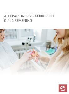 Alteraciones y cambios del ciclo femenino