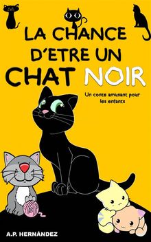 La Chance Dtre Un Chat Noir