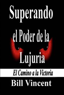 Superando El Poder De La Lujuria