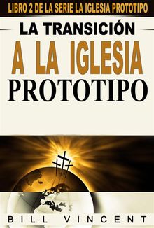 La Transicin A La Iglesia Prototipo