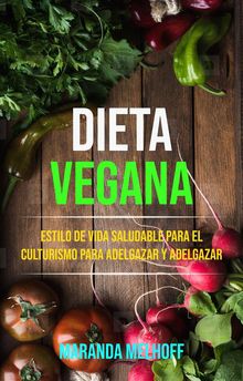 Dieta Vegana: Estilo De Vida Saludable Para El Culturismo Para Adelgazar Y Adelgazar