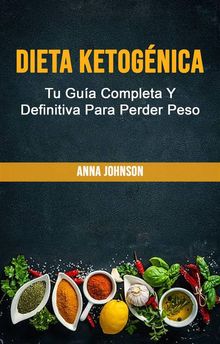 Dieta Ketognica: Tu Gua Completa Y Definitiva Para Perder Peso