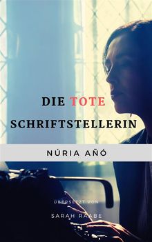 Die Tote Schriftstellerin