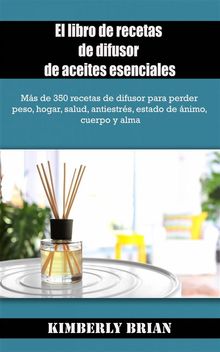 El Libro De Recetas De Difusor De Aceites Esenciales