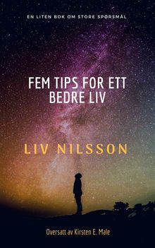 Fem Tips For Et Bedre Liv