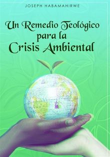 Un Remedio Teolgico Para La Crisis Ambiental