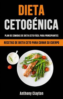 Dieta Cetognica: Plan De Comidas De Dieta Ceto Fcil Para Principiantes
