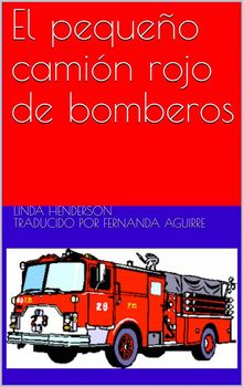 El Pequeo Camin Rojo De Bomberos