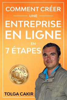 Comment Crer Une Entreprise En Ligne En 7 tapes