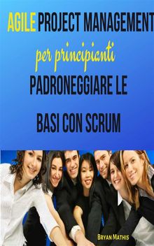 Agile Project Management Per Principianti