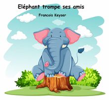 Elphant Trompe Ses Amis