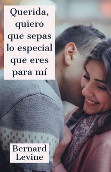 Querida, Quiero Que Sepas Lo Especial Que Eres Para M