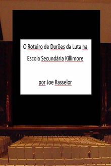 O Roteiro De Dures Da Luta Na Escola Secundria Killimore