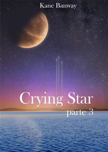 Crying Star, Parte 3