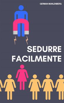 Sedurre Facilmente: Versione Completa