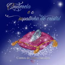 Cinderela E O Sapatinho De Cristal