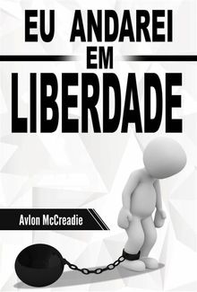 Eu Andarei Em Liberdade