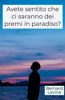 Avete Sentito Che Ci Saranno Dei Premi In Paradiso?