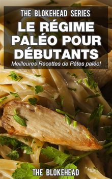 Le Rgime Palo Pour Dbutants : Dcouvrez Les 30 Meilleures Recettes De Ptes Palo !