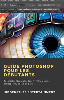 Guide Photoshop Pour Les Dbutants