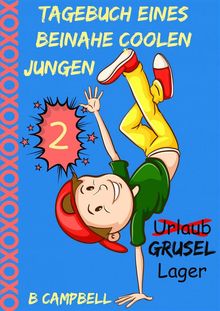 Tagebuch Eines Beinahe Coolen Jungen - Buch 2