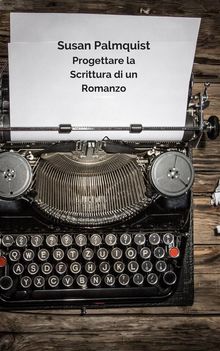 Progettare La Scrittura Di Un Romanzo