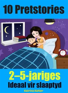 10 Pretstories - 2-5-Jariges - Ideaal Vir Slaaptyd