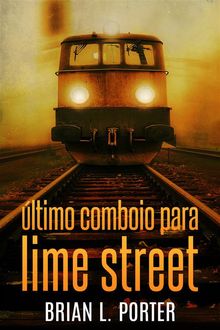 ltimo Comboio Para Lime Street