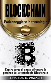 Padroneggiare La Tecnologia Blockchain