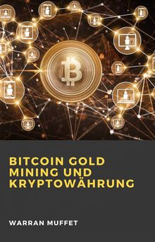 Bitcoin Gold Mining Und Kryptowhrung