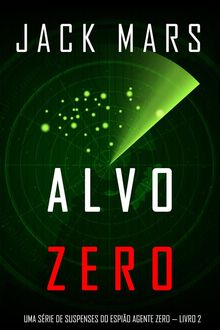 Alvo Zero (Uma srie de suspenses do espio Agente Zero  Livro n2)