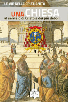 Una Chiesa al servizio di Cristo e dei pi deboli