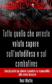 Tutto Quello Che Avreste Voluto Sapere Sull'autodifesa E Sul Combatives