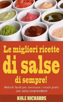 Le Migliori Ricette Di Salse Di Sempre!