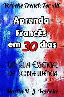 Aprenda Francs Em 30 Dias - Um Guia Essencial De Sobrevivncia