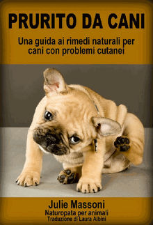 Prurito Da Cani - Una Guida Ai Rimedi Naturali Per Cani Con Problemi Cutanei