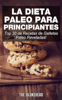 La Dieta Paleo Para Principiantes top 30 De Recetas De Galletas Paleo Reveladas!