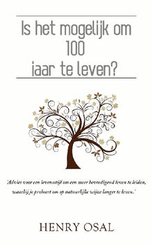 Is Het Mogelijk Om 100 Jaar Te Leven?