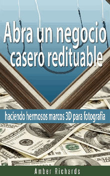 Abra Un Negocio Casero Redituable Haciendo Hermosos Marcos 3D Para Fotografa