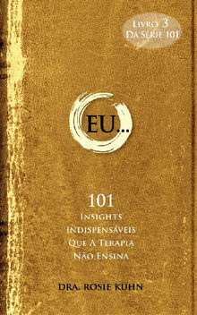 Eu... 101 Insights Indispensveis Que A Terapia No Ensina