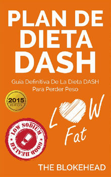 Plan De Dieta Dash: Gua Definitiva De La Dieta Dash Para Perder Peso