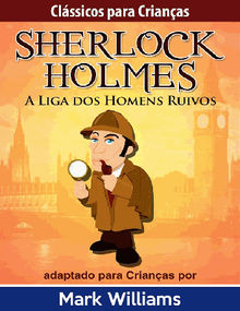 Clssicos Para Crianas - Sherlock Holmes: A Liga Dos Homens Ruivos, Por Mark Williams