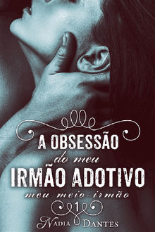 A Obsessão Do Meu Irmão Adotivo (Meu Meio-Irmão #1)