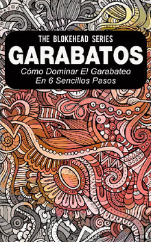 Garabatos: Cmo Dominar El Garabateo En 6 Sencillos Pasos